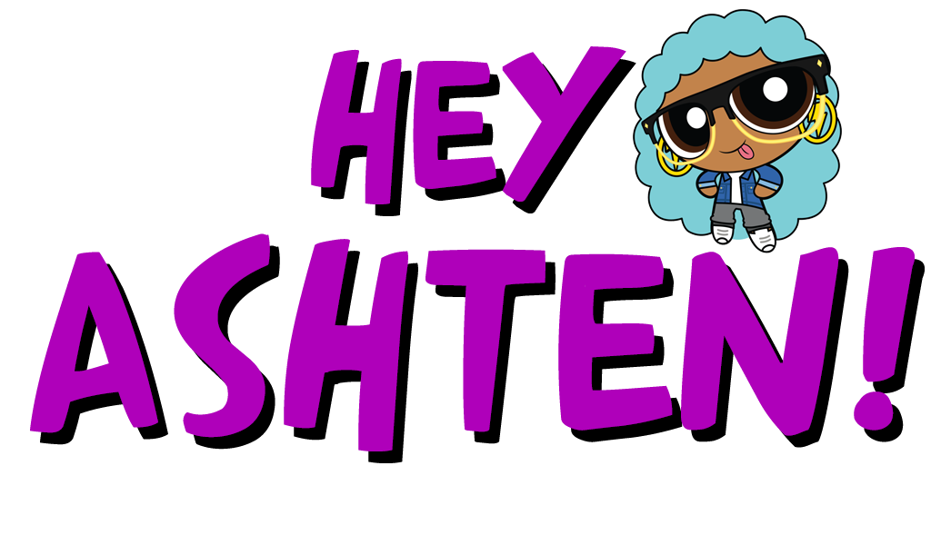 Hey Ashten!